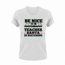 Load image into Gallery viewer, Be Nice To The Photography Teacher T-Shirtbe nice, Ladies, Mens, photo, photographer, photography, photoshop, school, teacher, teaching, Unisex
