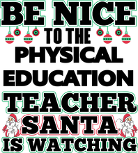 Load image into Gallery viewer, Be Nice to the Physical Education Teacher Santa is Watching Hoodie
