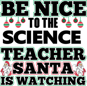 Be Nice to the Science Teacher Santa is Watching Hoodie