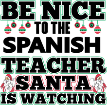 Load image into Gallery viewer, Be Nice to the Spanish Teacher Santa is Watching Hoodie
