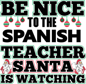 Be Nice to the Spanish Teacher Santa is Watching Hoodie