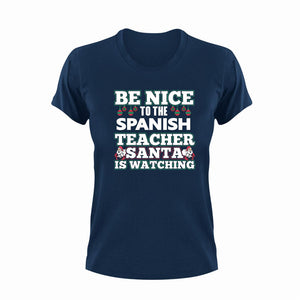 Be Nice To The Spanish Teacher T-Shirtbe nice, Ladies, Mens, school, Spanish, teacher, teaching, Unisex
