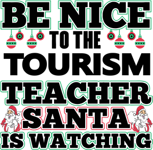 Be Nice to the Tourism Teacher Santa is Watching Hoodie