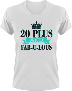 20 Plus and Fab-U-Lous T-Shirtbirthday, fabulous, Ladies, Mens, Unisex