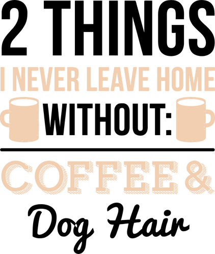 2 Things i never Leave Home Without T-Shirtanimals, coffee, dog, Ladies, Mens, pets, Unisex