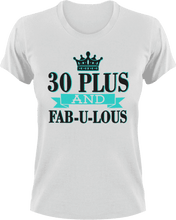 Load image into Gallery viewer, 30 Plus and Fab-U-Lous T-Shirtbirthday, fabulous, Ladies, Mens, Unisex
