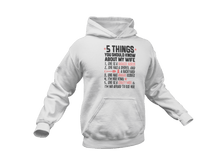 Load image into Gallery viewer, 5 Things You Should Know About My Wife Hoodie
