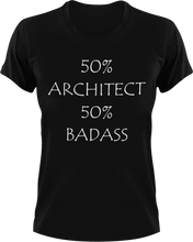 Load image into Gallery viewer, Badass Architect T-Shirt50% 50%, architect, badass, job, Ladies, Mens, Unisex
