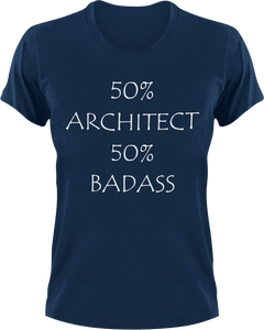 Badass Architect T-Shirt50% 50%, architect, badass, job, Ladies, Mens, Unisex