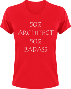 Badass Architect T-Shirt50% 50%, architect, badass, job, Ladies, Mens, Unisex