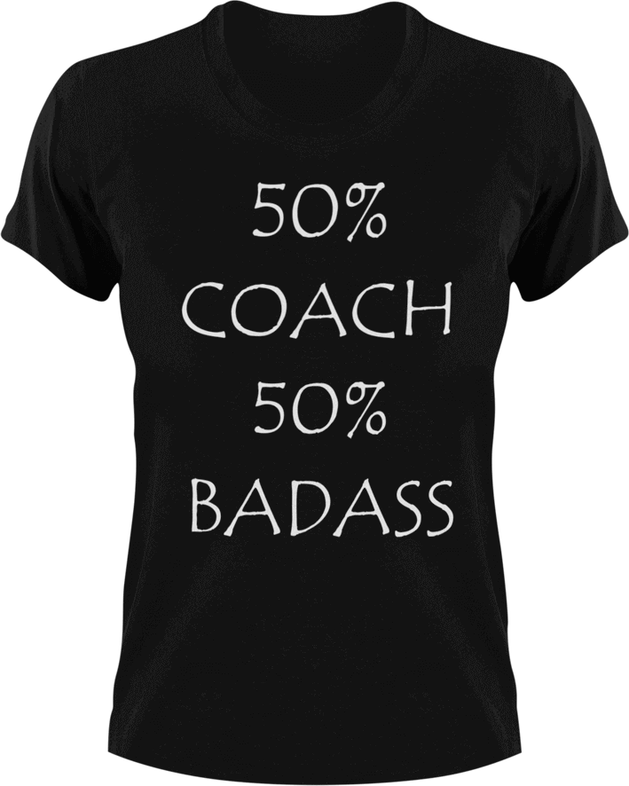 Badass Coach T-Shirt50% 50%, badass, coach, coaching, job, Ladies, Mens, sport, Unisex