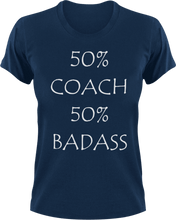 Load image into Gallery viewer, Badass Coach T-Shirt50% 50%, badass, coach, coaching, job, Ladies, Mens, sport, Unisex
