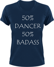 Load image into Gallery viewer, Badass Dancer T-Shirt50% 50%, badass, Belly dancing, dance, Dancer, dancing, Ladies, Mens, sport, Unisex
