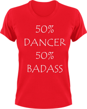 Load image into Gallery viewer, Badass Dancer T-Shirt50% 50%, badass, Belly dancing, dance, Dancer, dancing, Ladies, Mens, sport, Unisex
