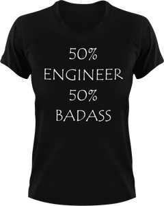 Badass Engineer T-Shirt50% 50%, badass, engineer, job, Ladies, Mens, Unisex