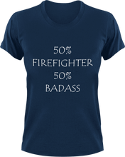 Load image into Gallery viewer, Badass Firefighter T-Shirt50% 50%, badass, fire, Firefighter, fireman, firetruck, job, Ladies, Mens, Unisex
