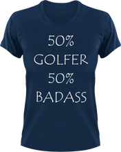 Load image into Gallery viewer, Badass Golfer T-Shirt50% 50%, badass, golf, golfer, Ladies, Mens, sport, Unisex
