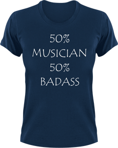 Badass Musician T-Shirt50% 50%, badass, guitar, job, Ladies, Mens, music, musician, Unisex