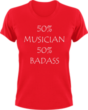 Load image into Gallery viewer, Badass Musician T-Shirt50% 50%, badass, guitar, job, Ladies, Mens, music, musician, Unisex
