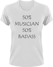 Load image into Gallery viewer, Badass Musician T-Shirt50% 50%, badass, guitar, job, Ladies, Mens, music, musician, Unisex
