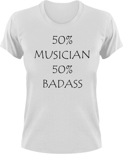 Badass Musician T-Shirt50% 50%, badass, guitar, job, Ladies, Mens, music, musician, Unisex