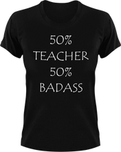 Load image into Gallery viewer, Badass Teacher T-Shirt50% 50%, badass, job, Ladies, Mens, school, teacher, Unisex
