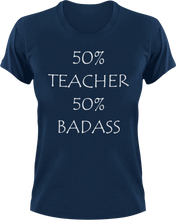 Load image into Gallery viewer, Badass Teacher T-Shirt50% 50%, badass, job, Ladies, Mens, school, teacher, Unisex
