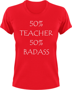 Badass Teacher T-Shirt50% 50%, badass, job, Ladies, Mens, school, teacher, Unisex