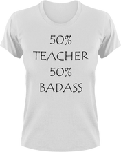 Load image into Gallery viewer, Badass Teacher T-Shirt50% 50%, badass, job, Ladies, Mens, school, teacher, Unisex
