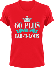 Load image into Gallery viewer, 60 Plus and Fab-U-Lous T-Shirtbirthday, fabulous, Ladies, Mens, Unisex
