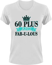 Load image into Gallery viewer, 60 Plus and Fab-U-Lous T-Shirtbirthday, fabulous, Ladies, Mens, Unisex
