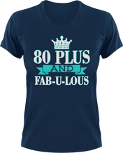 Load image into Gallery viewer, 80 Plus and Fab-U-Lous T-Shirtbirthday, fabulous, Ladies, Mens, Unisex
