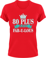 Load image into Gallery viewer, 80 Plus and Fab-U-Lous T-Shirtbirthday, fabulous, Ladies, Mens, Unisex
