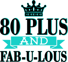 Load image into Gallery viewer, 80 Plus and Fab-U-Lous T-Shirtbirthday, fabulous, Ladies, Mens, Unisex

