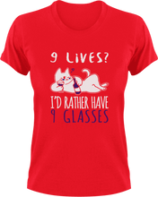 Load image into Gallery viewer, 9 Lives I&#39;d rather have 9 glasses T-Shirtcat, Ladies, Mens, pets, Unisex, wine
