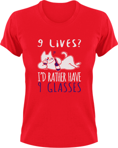 9 Lives I'd rather have 9 glasses T-Shirtcat, Ladies, Mens, pets, Unisex, wine