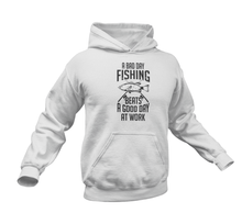 Load image into Gallery viewer, A Bad Day Fishing Beats A Good Day At Work Hoodie
