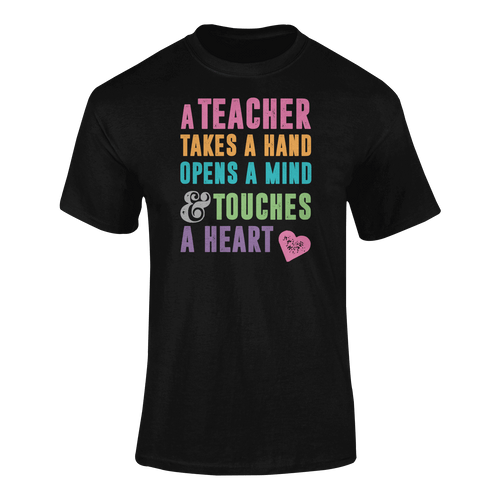 A Teacher Takes A Hand Opens A Mind And Touches A Heart T-Shirtcute, emotional, Ladies, Mens, teach, teacher, teaching, Unisex
