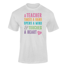 Load image into Gallery viewer, A Teacher Takes A Hand Opens A Mind And Touches A Heart T-Shirtcute, emotional, Ladies, Mens, teach, teacher, teaching, Unisex
