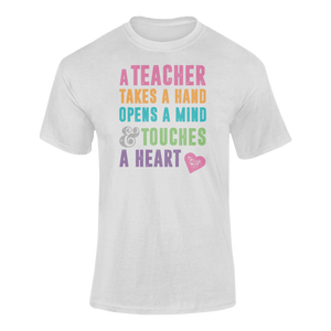 A Teacher Takes A Hand Opens A Mind And Touches A Heart T-Shirtcute, emotional, Ladies, Mens, teach, teacher, teaching, Unisex