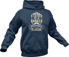 Load image into Gallery viewer, A father is a banker provided by nature printed on a navy Hoodie
