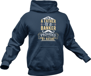 A father is a banker provided by nature printed on a navy Hoodie