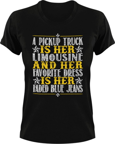 A pick up truck is her limousine T-Shirtcountry, couple, couples, jeans, Ladies, Mens, Unisex