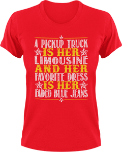 A pick up truck is her limousine T-Shirtcountry, couple, couples, jeans, Ladies, Mens, Unisex