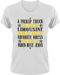 A pick up truck is her limousine T-Shirtcountry, couple, couples, jeans, Ladies, Mens, Unisex