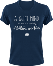 Load image into Gallery viewer, A quiet mind is able to hear intuition over fear T-ShirtLadies, meditation, Mens, Unisex, yoga

