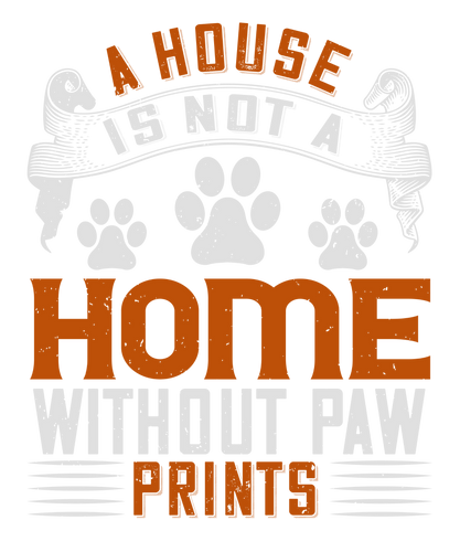 A House is not a home without paw prints T-ShirtAdopt, animals, cat, dog, Ladies, Mens, pets, Unisex