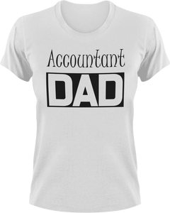 Accountant DAD T-Shirtaccountant, accounting, Awesome, cool dad, dad, Ladies, Mens, Unisex