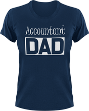 Load image into Gallery viewer, Accountant DAD T-Shirtaccountant, accounting, Awesome, cool dad, dad, Ladies, Mens, Unisex
