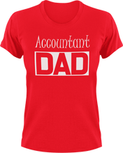 Load image into Gallery viewer, Accountant DAD T-Shirtaccountant, accounting, Awesome, cool dad, dad, Ladies, Mens, Unisex
